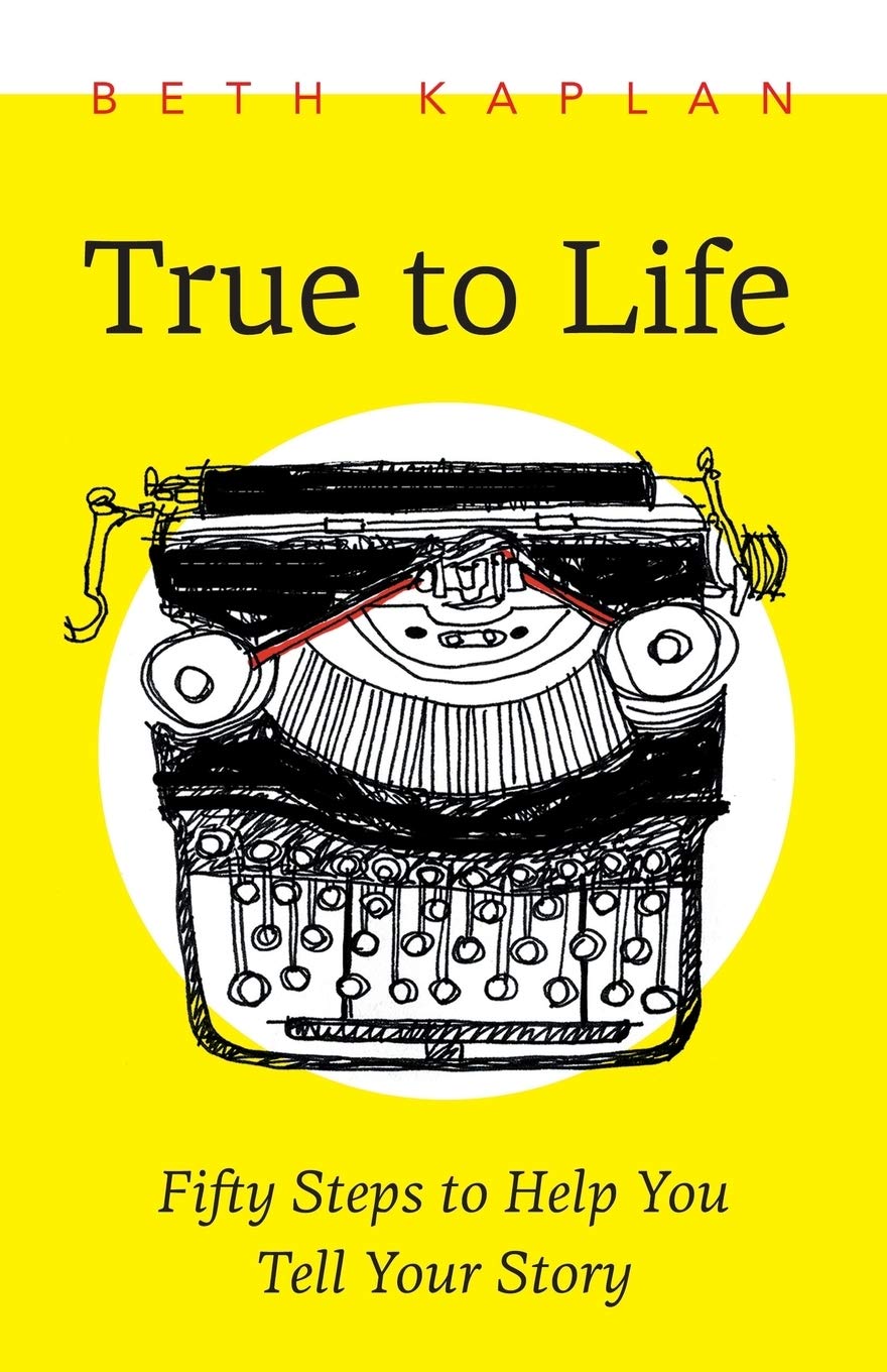 Buy True to Life: Fifty Steps to Help You Write Your Story — BookShops.in
