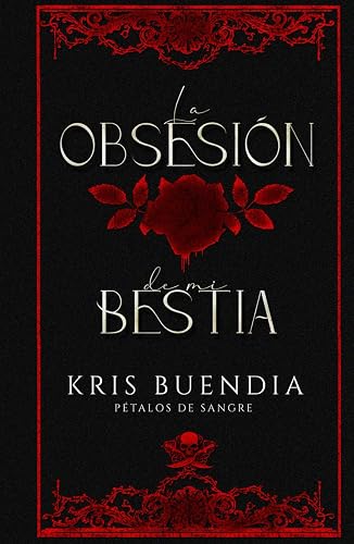 La Obsesión de mi Bestia (Pétalos de sangre)