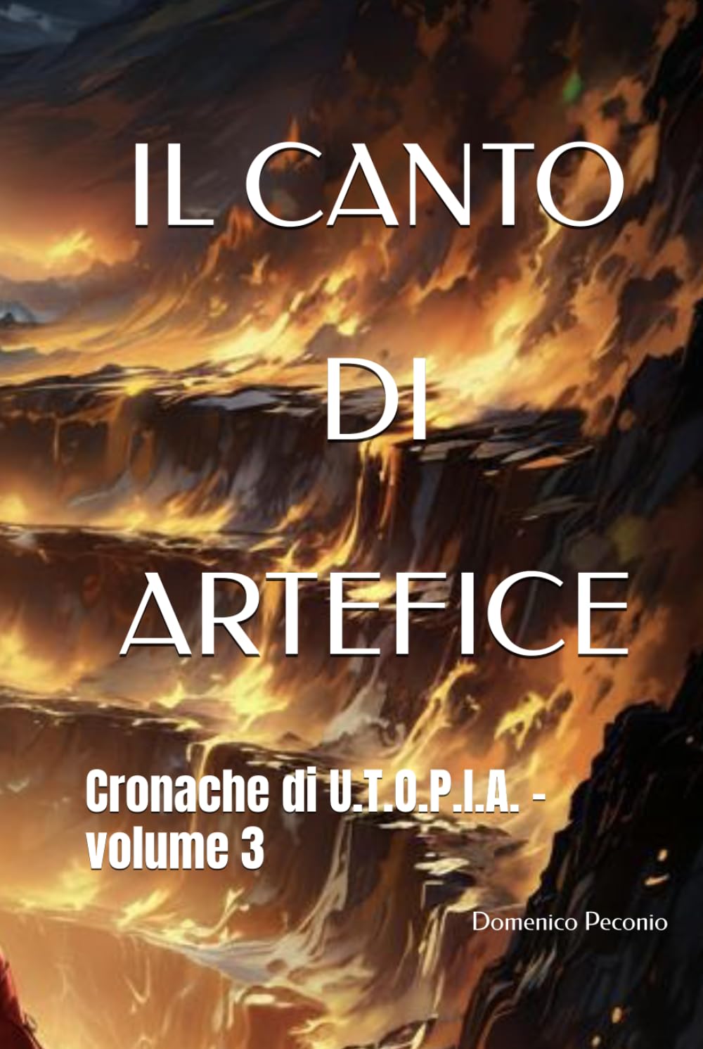 IL CANTO DI ARTEFICE: Cronache di U.T.O.P.I.A. - volume 3