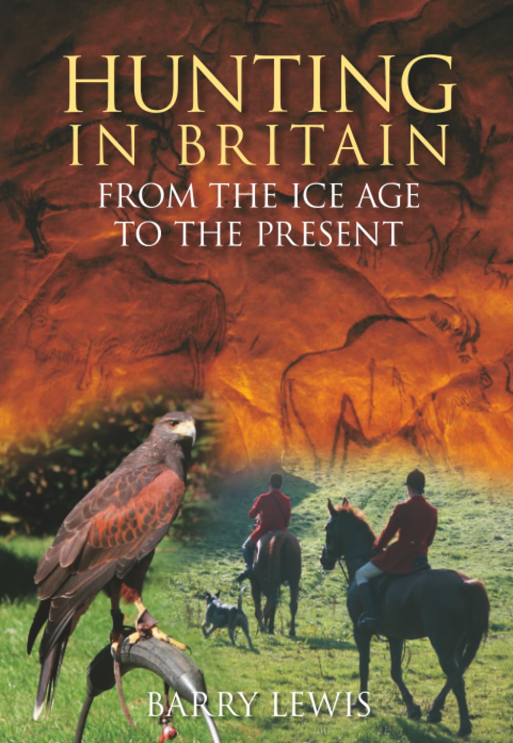 Hunting In Britain: From the Ice Age to the Present