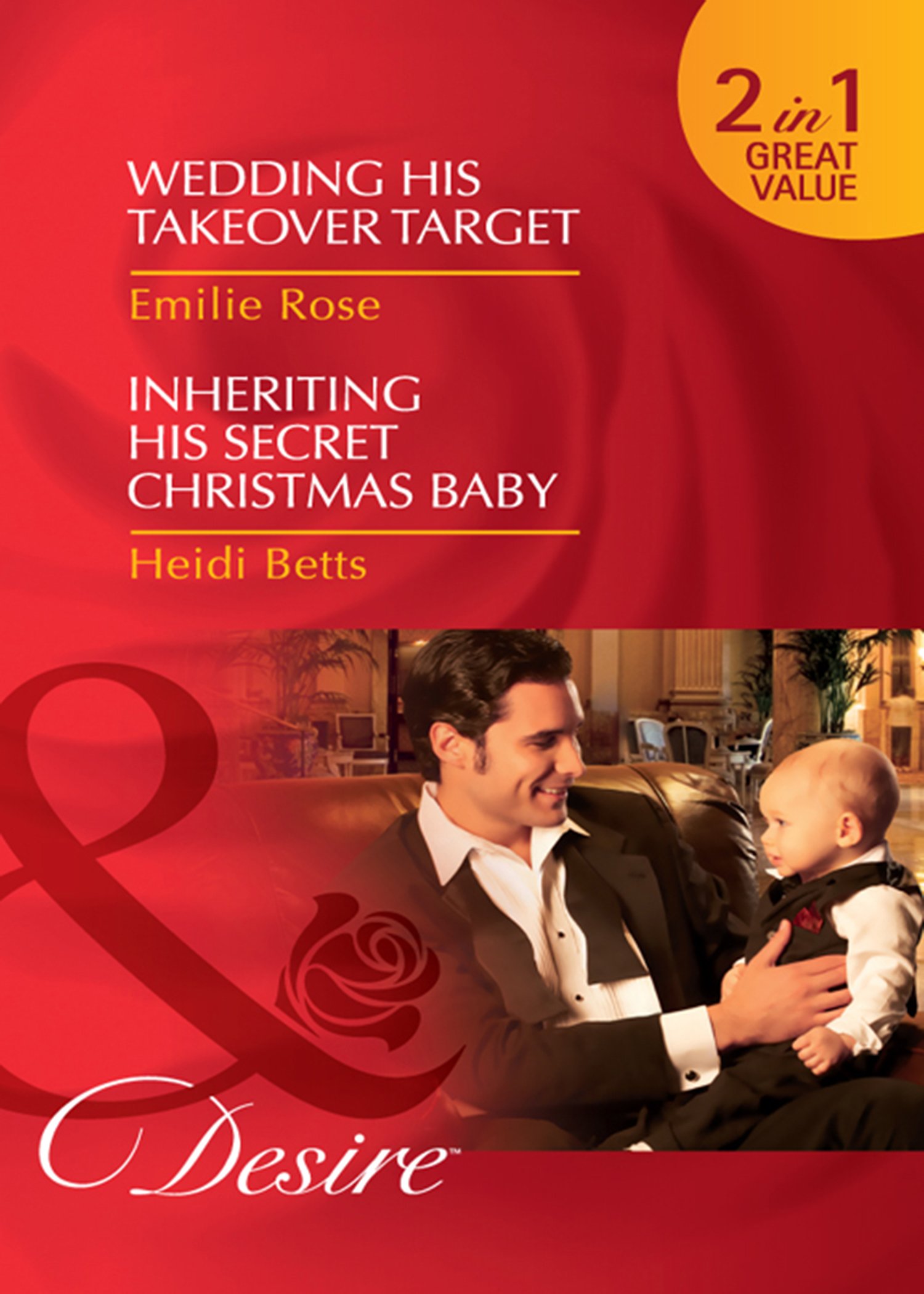 Wedding His Takeover Target / Inheriting His Secret Christmas Baby: Wedding His Takeover Target (Dynasties: The Jarrods) / Inheriting His Secret Christmas ... & Boon Desire) (Mills and Boon Desire)