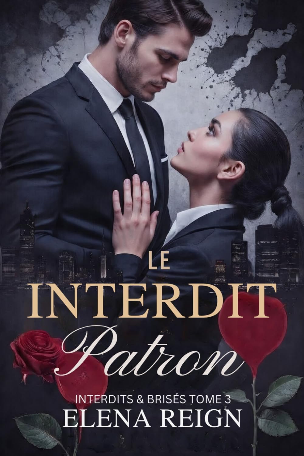 Le Patron Interdit: Une dark romance d’obsession et de pouvoir (Interdits & Brisés)