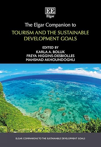 The Elgar Companion to Tourism and the Sustainable Development Goals (Elgar Companions to the Sustainable Development Goals series)