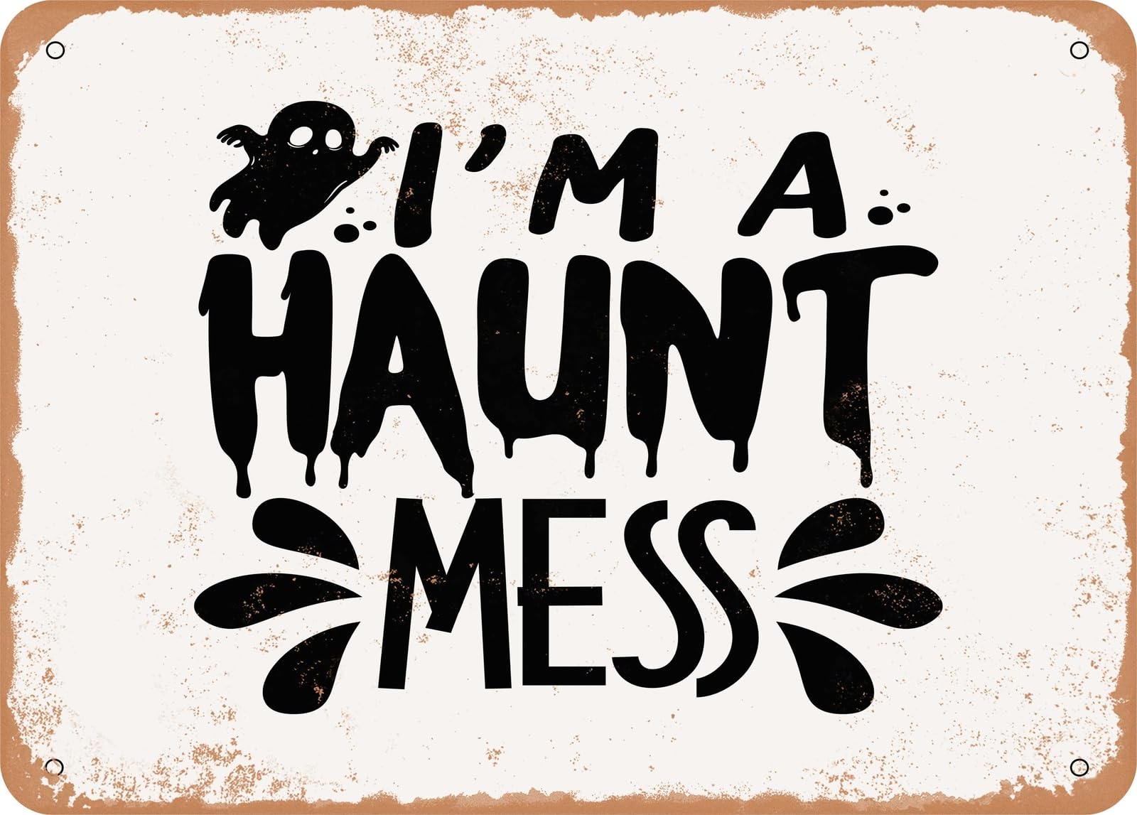 Metal Sign - I'm a Haunt Mess - 2 - Vintage Look Sign home decor