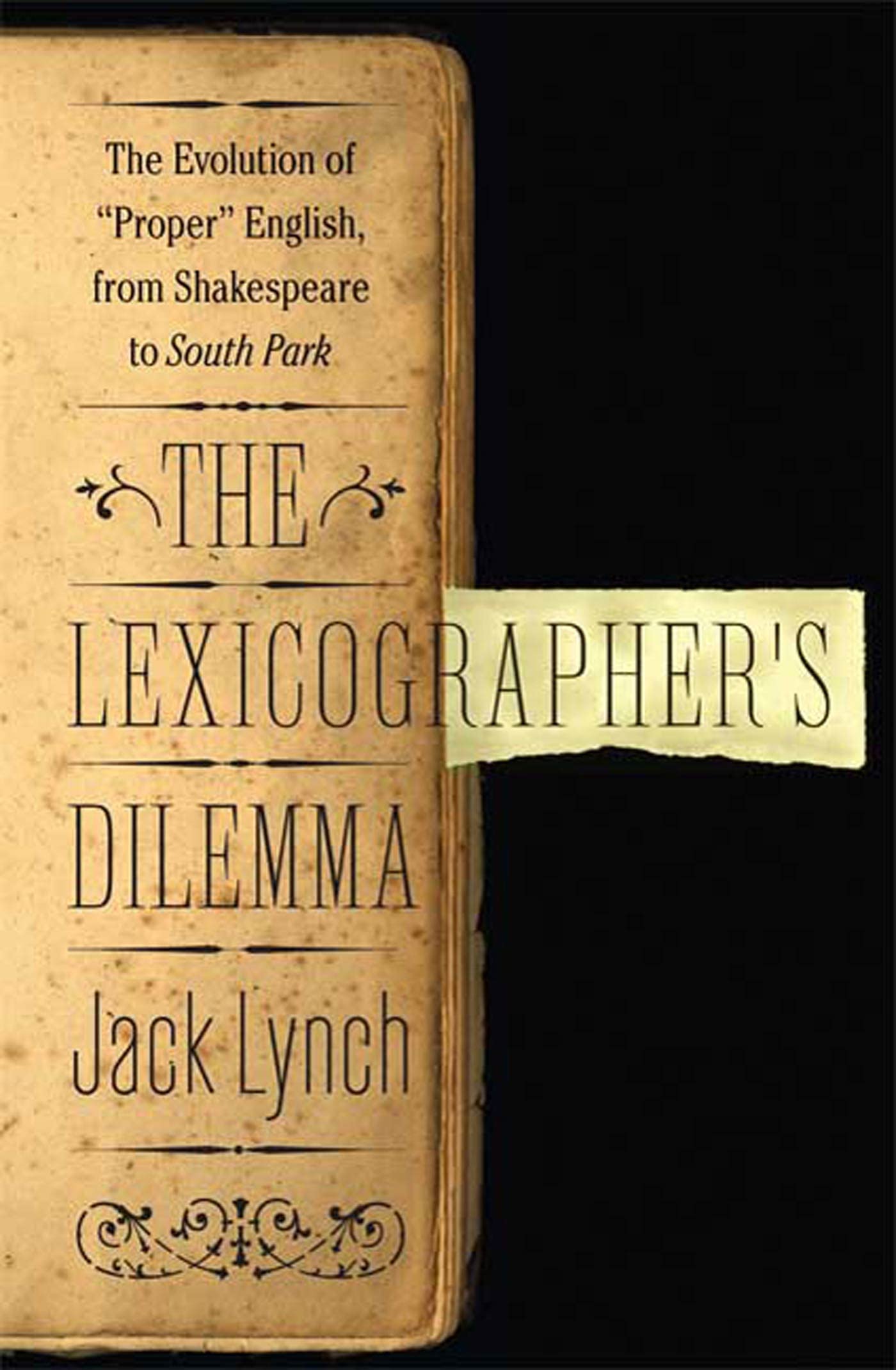Buy The Lexicographer's Dilemma: The Evolution of 'Proper' English, from Shakespeare to South Park — BookShops.in