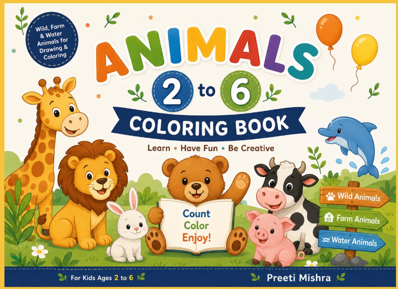 My First Animal Coloring Book for Kids Ages 2-6: Cute Wild, Water & Farm Animals Coloring Pages for Toddlers and Preschoolers: 36 Fun and Easy ... Toddlers, Preschoolers and Kindergarten Kids
