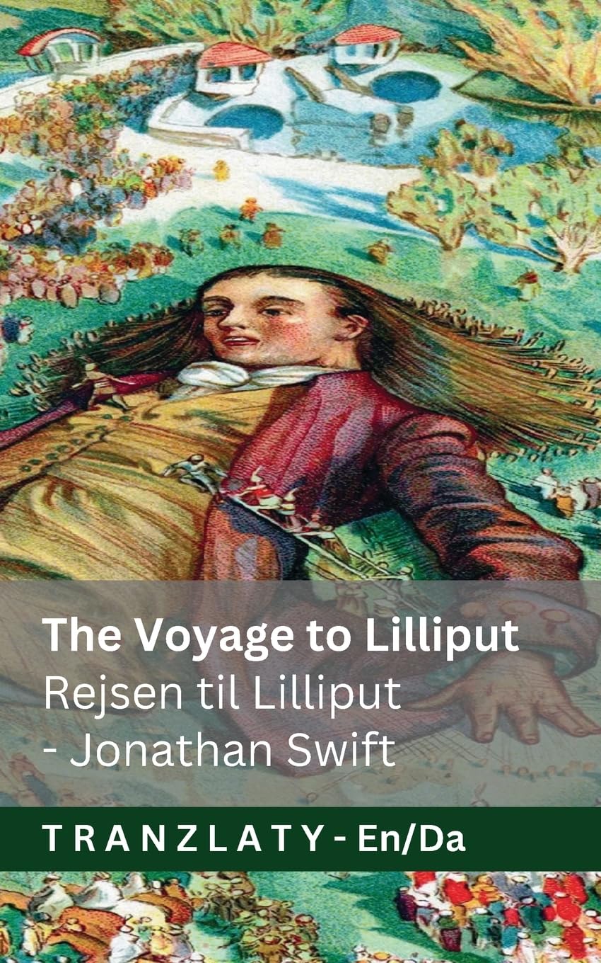 The Voyage to Lilliput / Rejsen til Lilliput (Gulliver's Travels / Gullivers rejser): Tranzlaty English Dansk