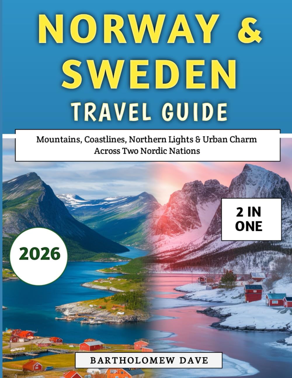 Norway & Sweden Travel Guide 2026: Mountains, Coastlines, Northern Lights & Urban Charm Across Two Nordic Nations