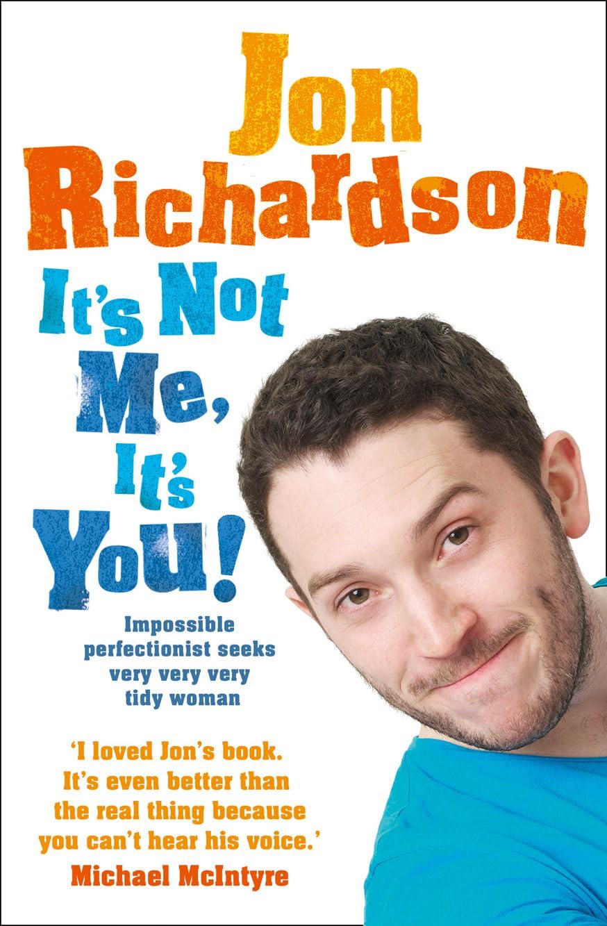 It's Not Me, It's You!: Impossible perfectionis. Richardson**