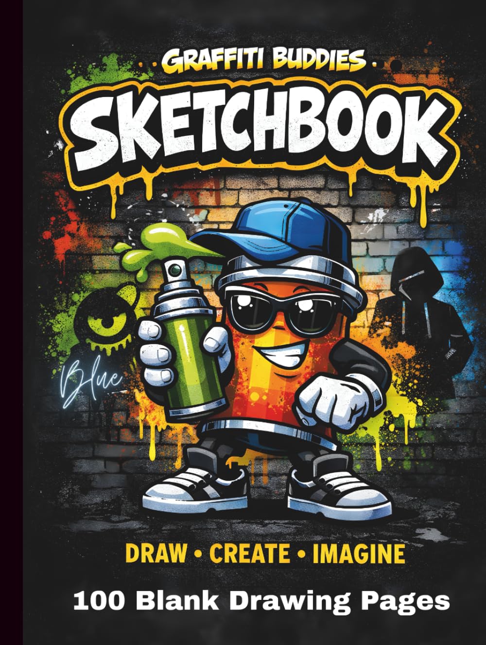 Graffiti Buddies Sketchbook — Blue Edition: Blank Drawing Pages (Graffiti Buddies Art & Activity Series)