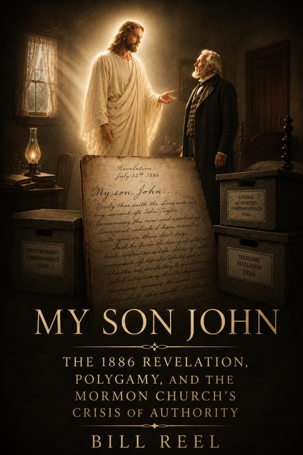 My Son John: The 1886 Revelation, Polygamy, and the Mormon Church’s Crisis of Authority