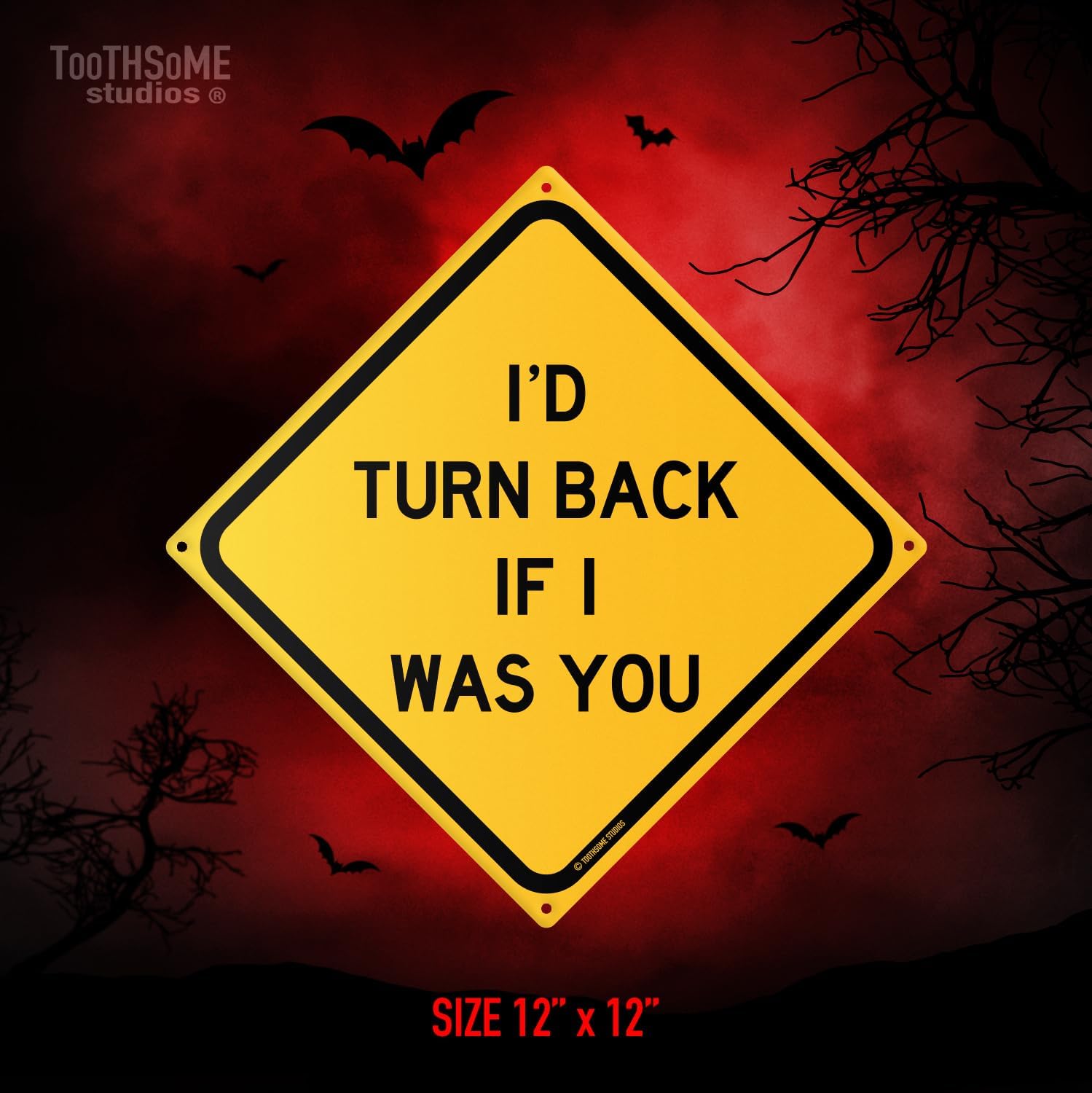 I'd Turn Back If I Was You 12" x 12" Tin Road Sign Bar Man Cave Bedroom Home Decor horror Theme Halloween Accessory image 2