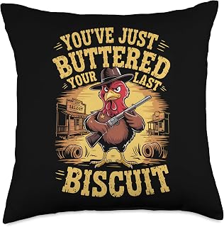 Funny Chicken You've Just Buttered Your Last Biscuit Cowboy Throw Pillow