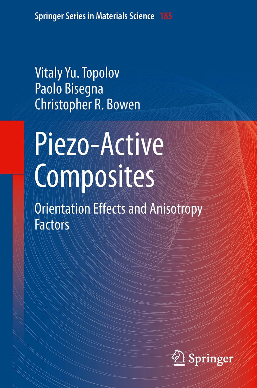 Piezo-Active Composites: Orientation Effects and Anisotropy Factors (Springer Series in Materials Science Book 185)