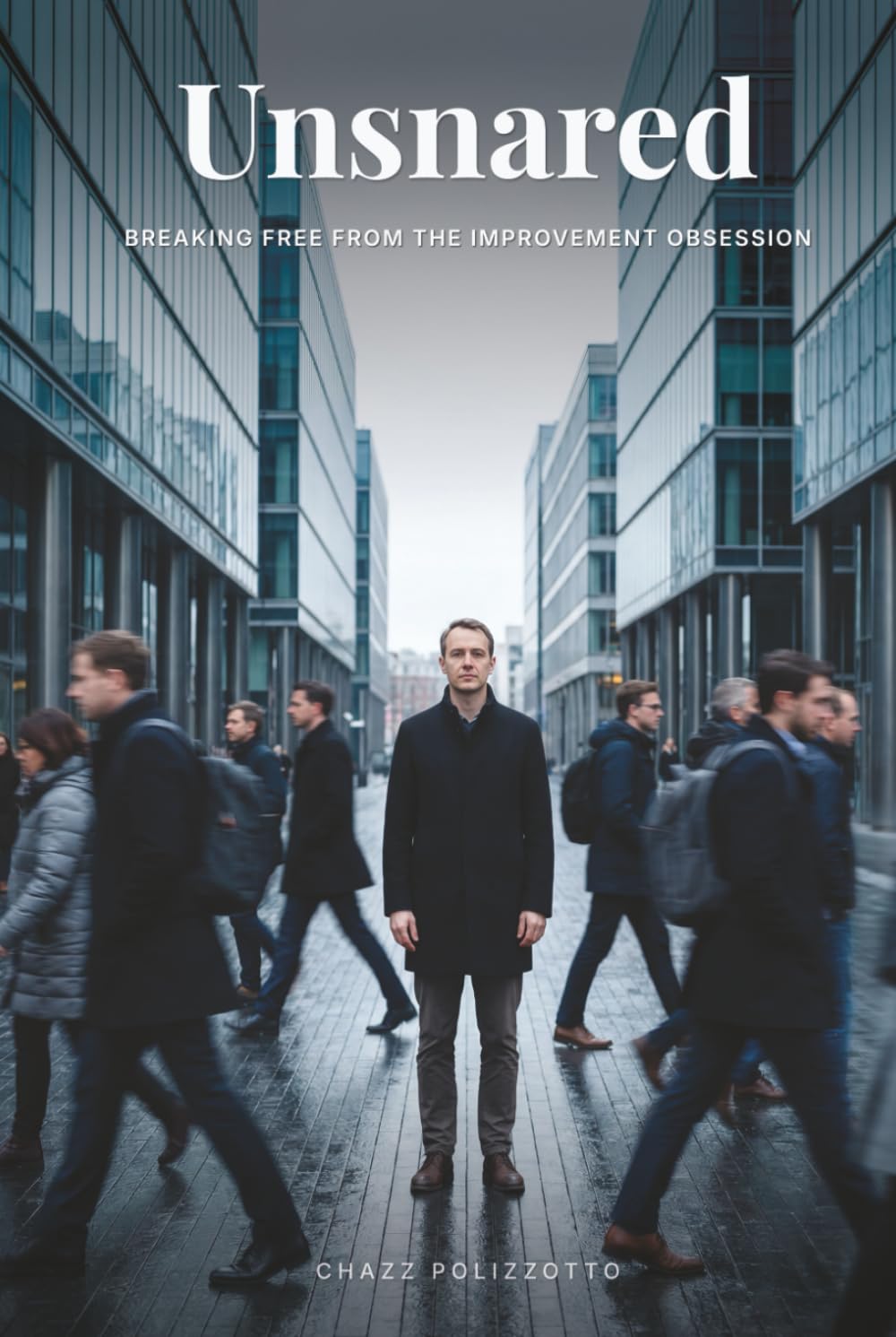 Unsnared: Breaking Free From the Improvement Obsession