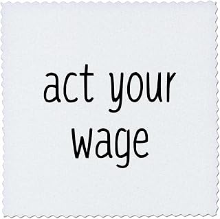 3dRose Sass and Salary. Act Your Wage. Typography Design 6x6 inch Quilt Square