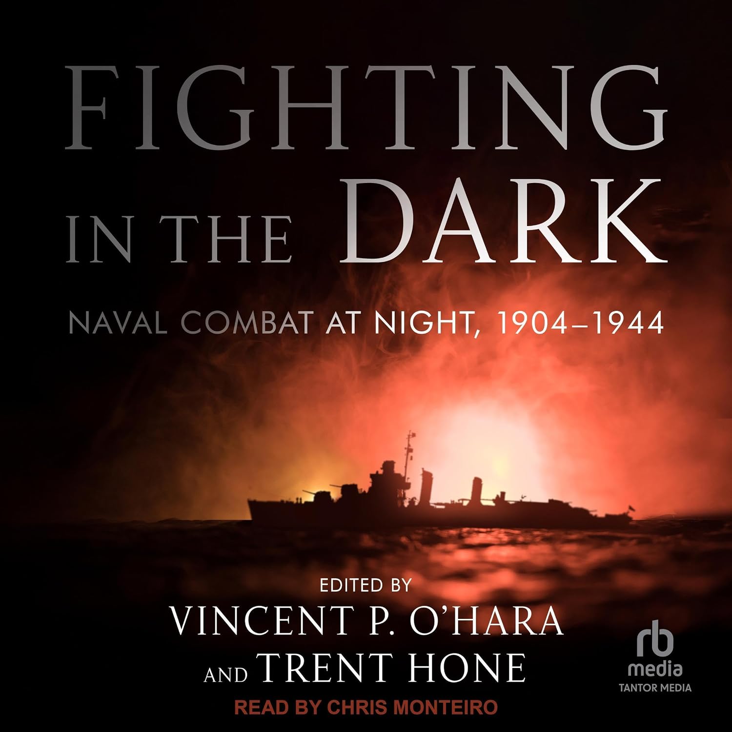 Fighting in the Dark: Naval Combat at Night, 1904-1944