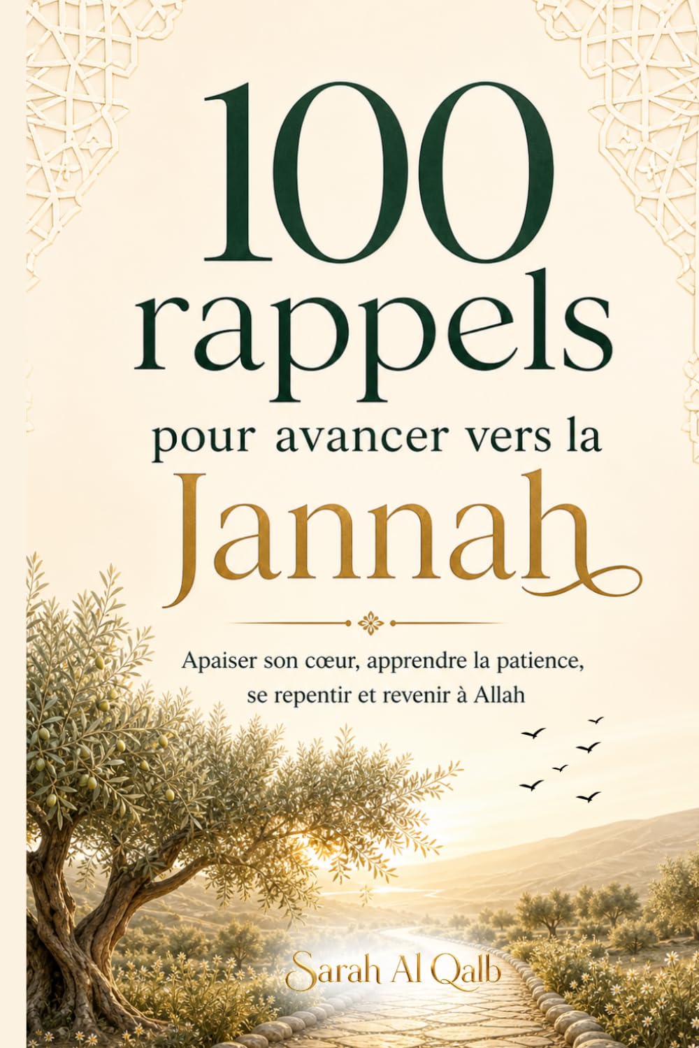 100 rappels pour avancer vers la Jannah: Apaiser son cœur, apprendre la patience, se repentir et revenir à Allah.