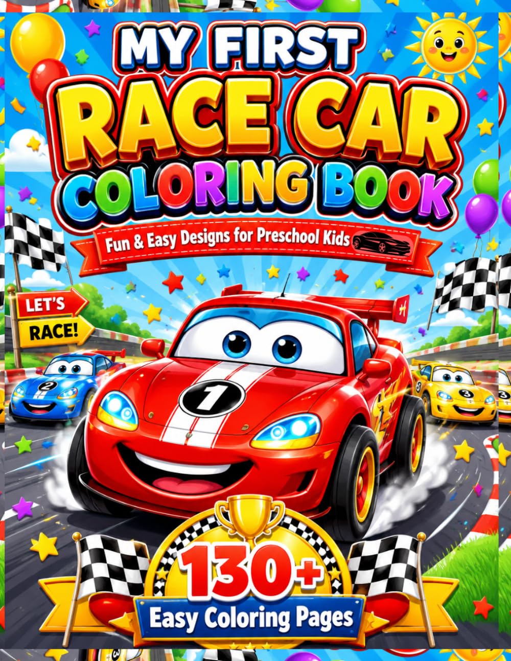 Preschool Race Car Coloring Book: 130+ Simple and Fun Coloring Pages with Cute Race Cars and Easy Vehicle Designs for Preschool Kids Learning Colors and Creativity (Ultimate Race Car Coloring Books)