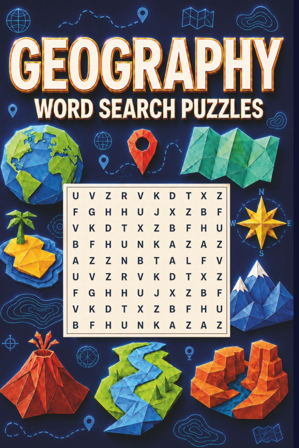Geography Word Search Puzzle Book: 55 Word Searches About Cities, Mountains, Rivers, Landmarks & More | For Adults, Seniors & Teenagers