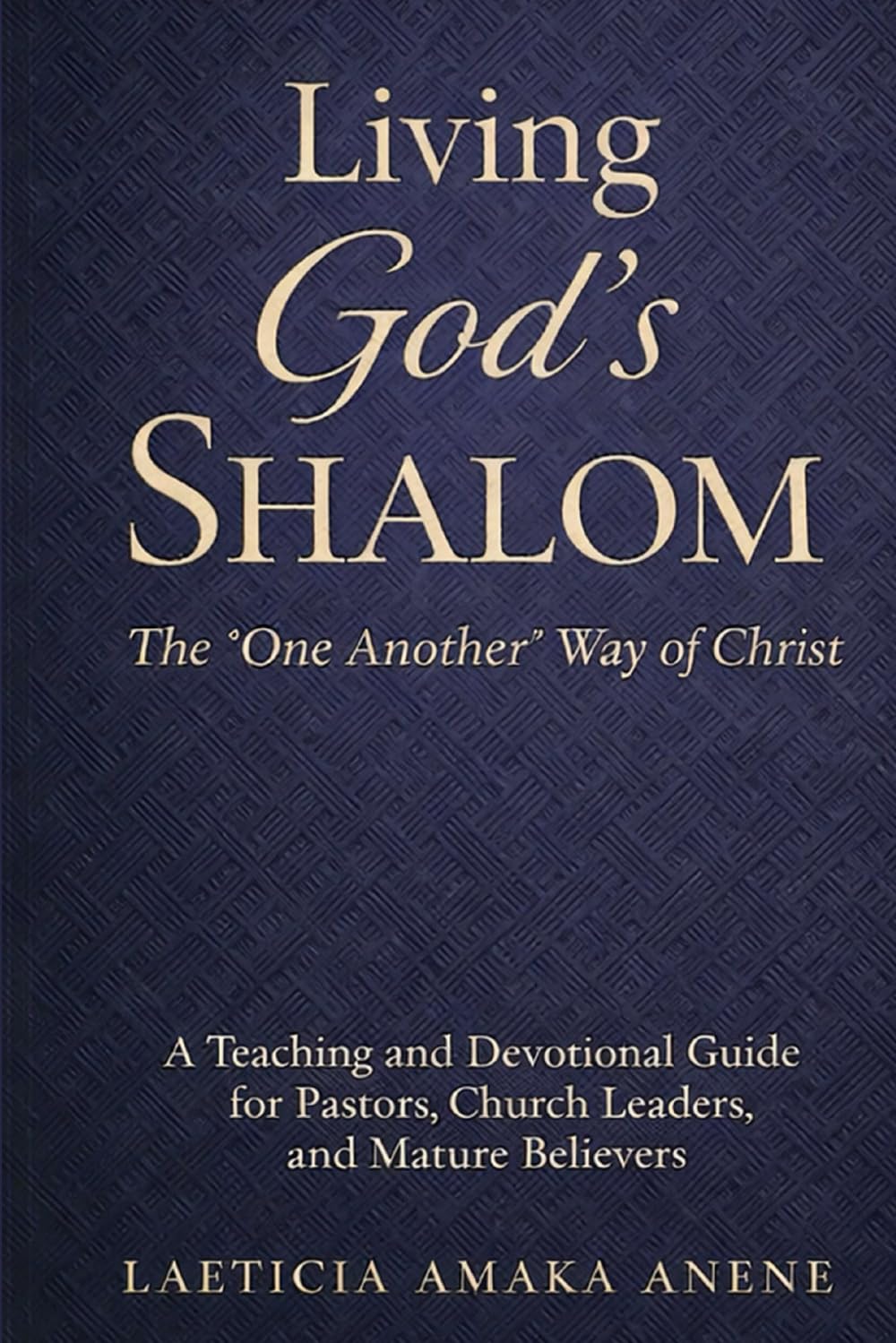 Living God’s Shalom: The “One Another” Way of ChristLaeticia