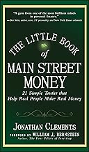The Little Book of Main Street Money: 21 Simple Truths that Help Real People Make Real Money