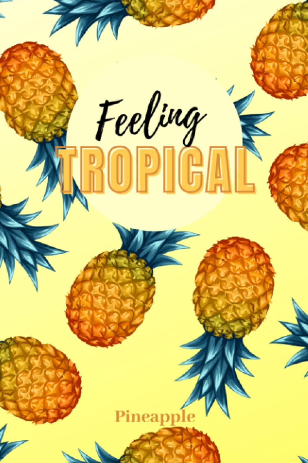 Feeling Tropical, Pineapple - notebook