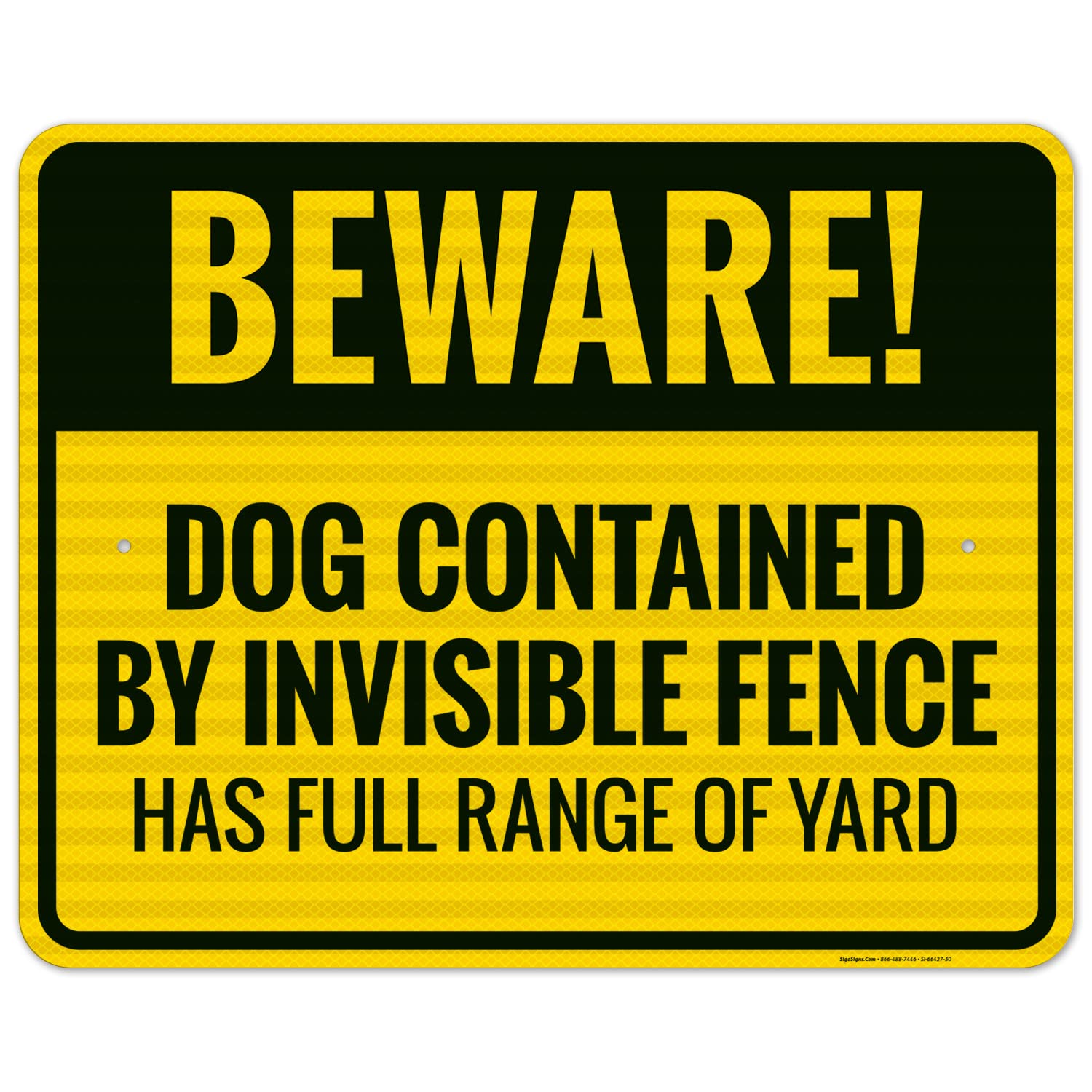 Beware Dog Contained by Invisible Fence Has Full Range of Yard Sign, 18x24 Inches, 55 mil Thick HDPS (high Density polystyrene), Made in USA