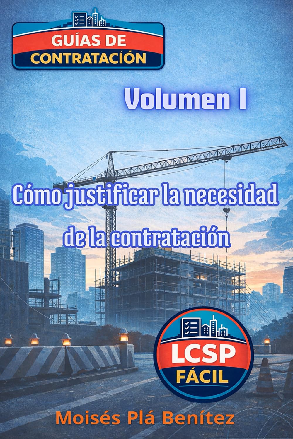 Guías de Contratación – Volumen I: Cómo justificar la necesidad de la contratación
