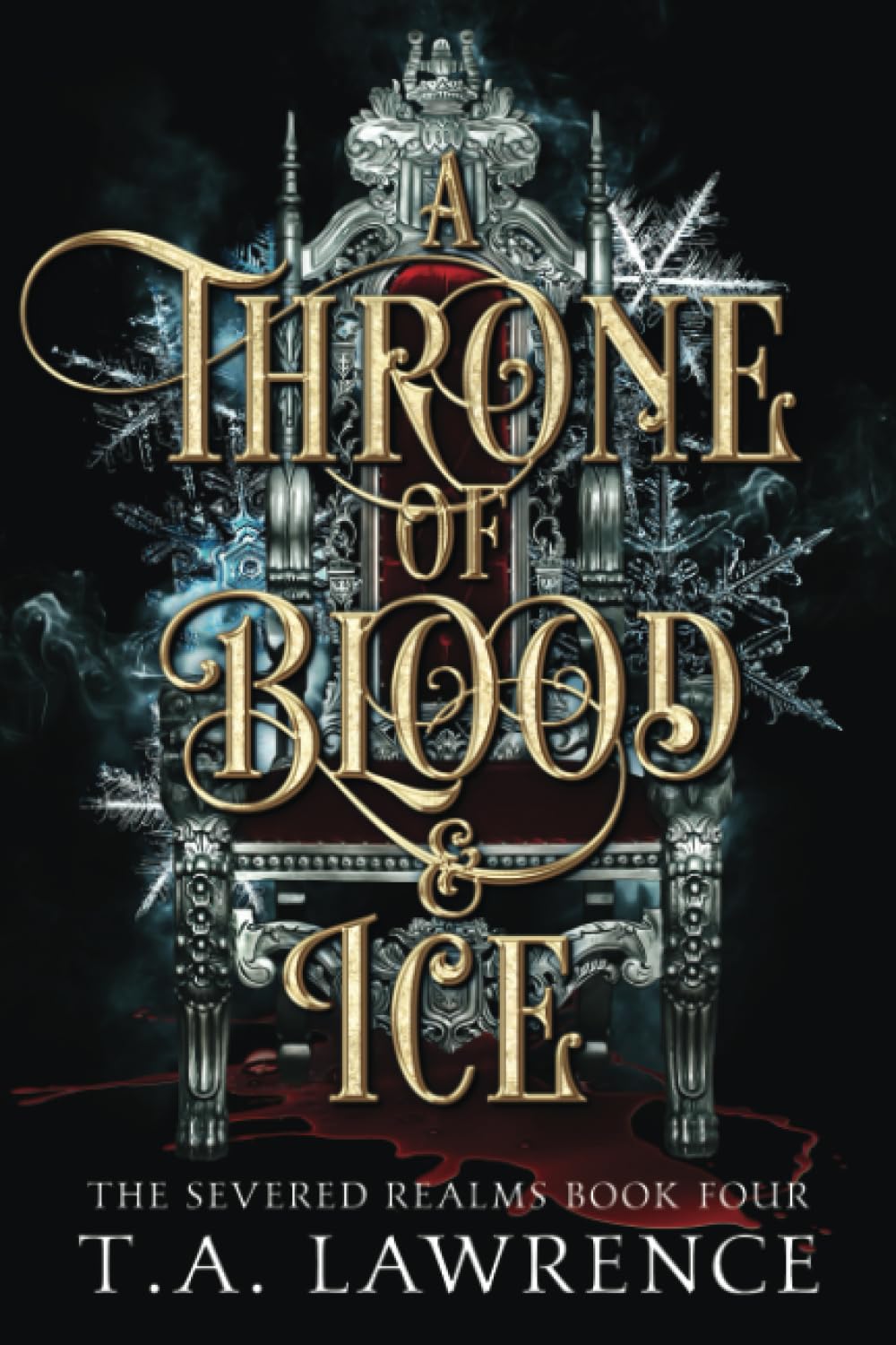 A Throne of Blood and Ice: (The Severed Realms)