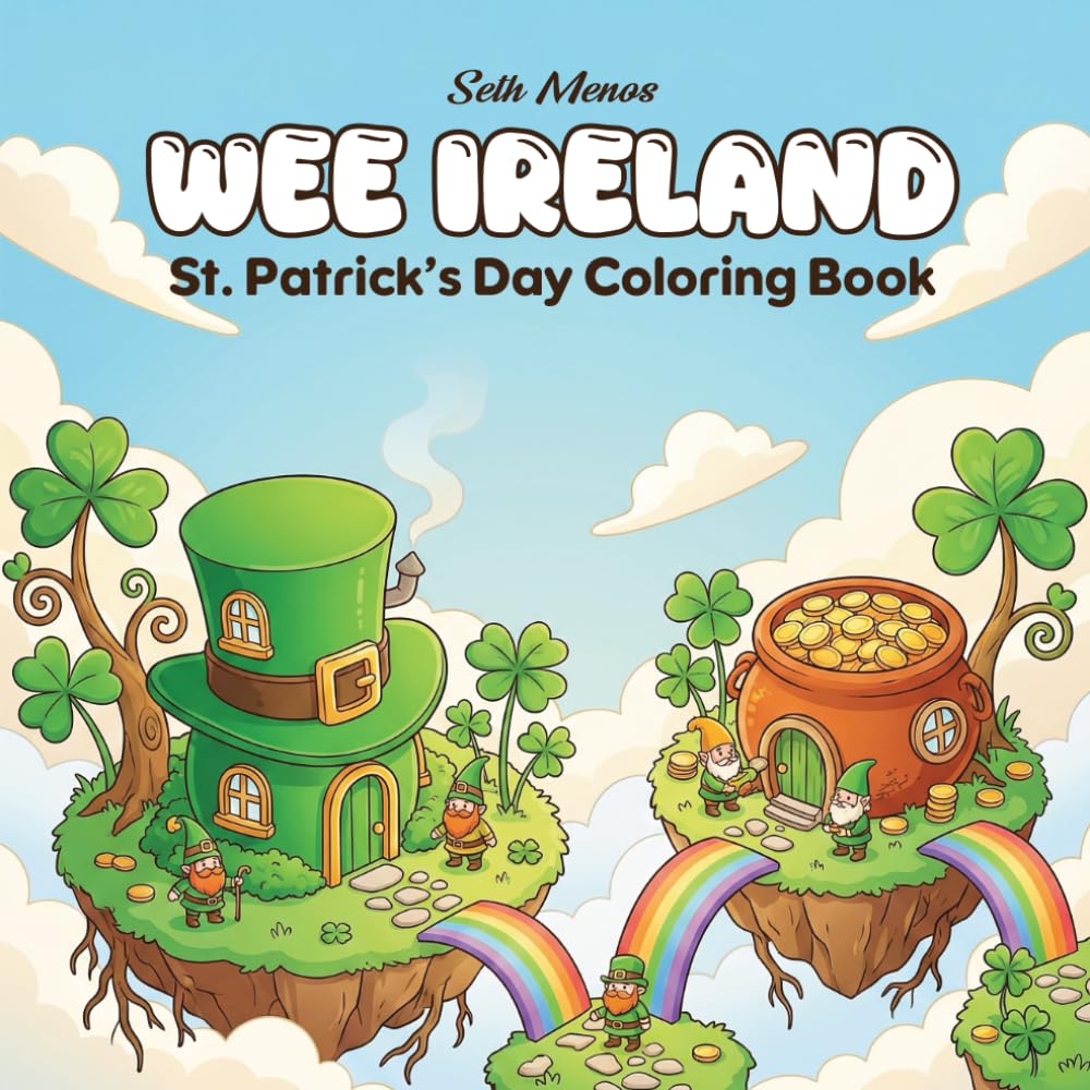 Wee Ireland: St. Patrick's Day Coloring Book for Adults and Teens featuring Cute Fantasy Miniatures, Whimsical Irish Cottages, Magic Clovers, and Floating Tiny Homes for Relaxation