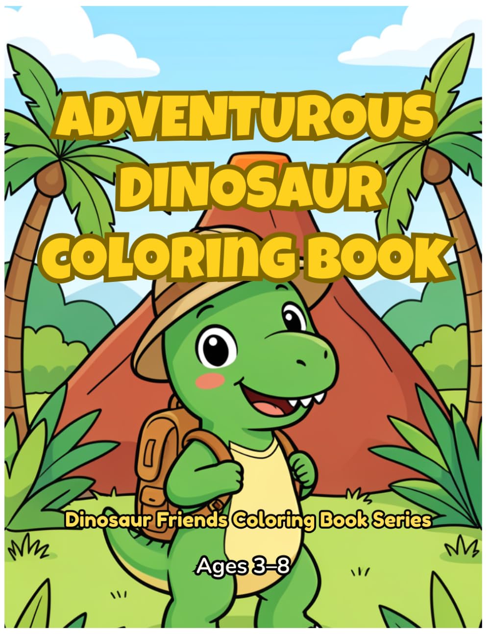 Adventurous Dinosaur Coloring Book (Dinosaur Friends Coloring Book Series)