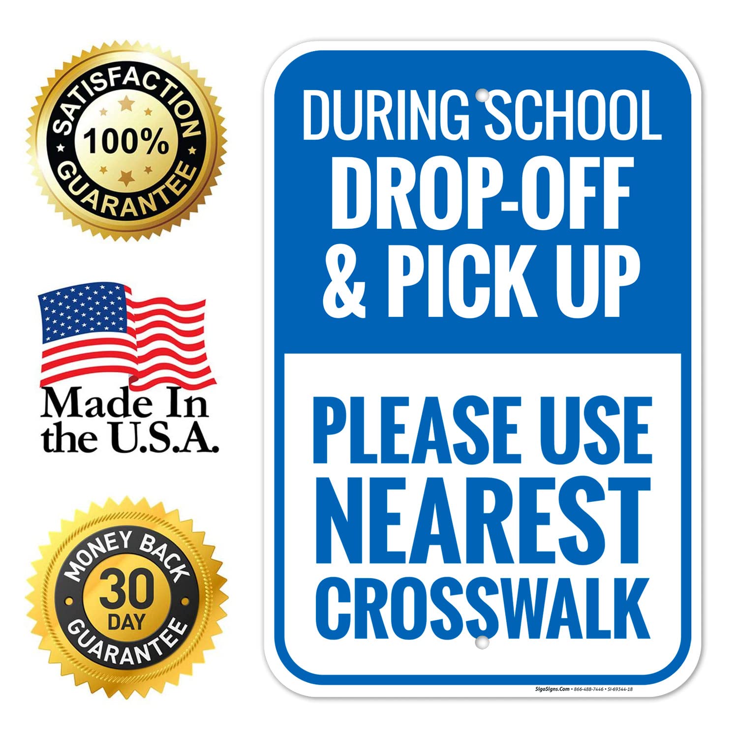 During School Drop Off and Pick Up Please Use Nearest Crosswalk Sign, (SI-69344) 12x18 Inches, Rust Free .063 Aluminum, Fade Resistant, Made in USA