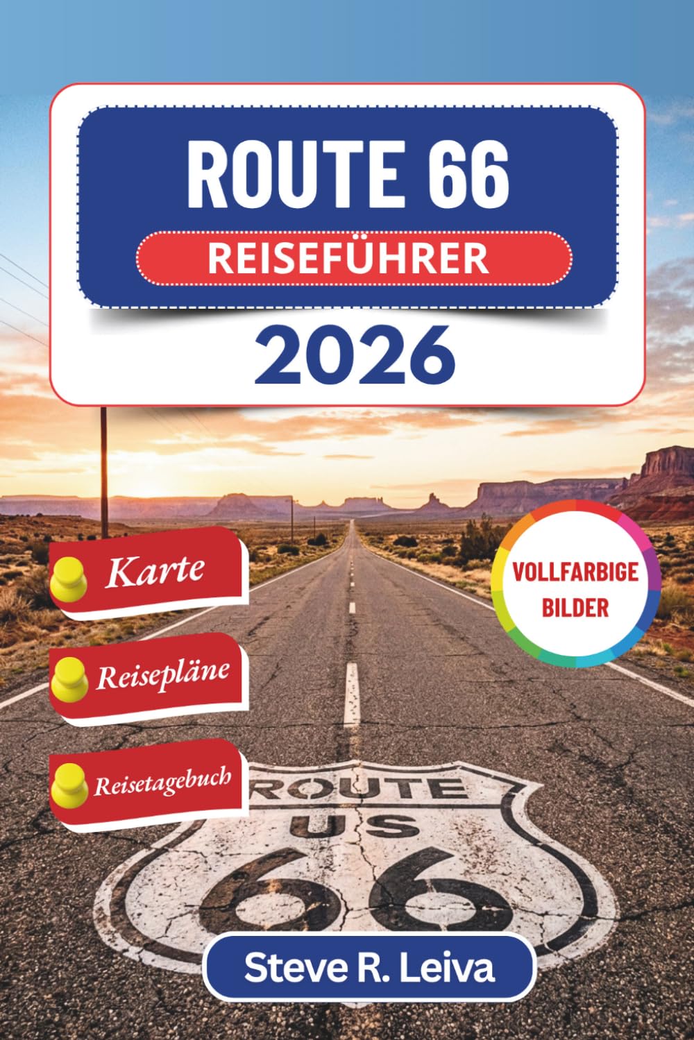 Route 66 Reiseführer 2026 (Vollfarbig): Erkunde Amerikas historische Fernstraße, neonbeleuchtete Diners, legendäre Landschaften und unvergessliche ... (Ihr smarter Reisebegleiter (Vollfarbig))