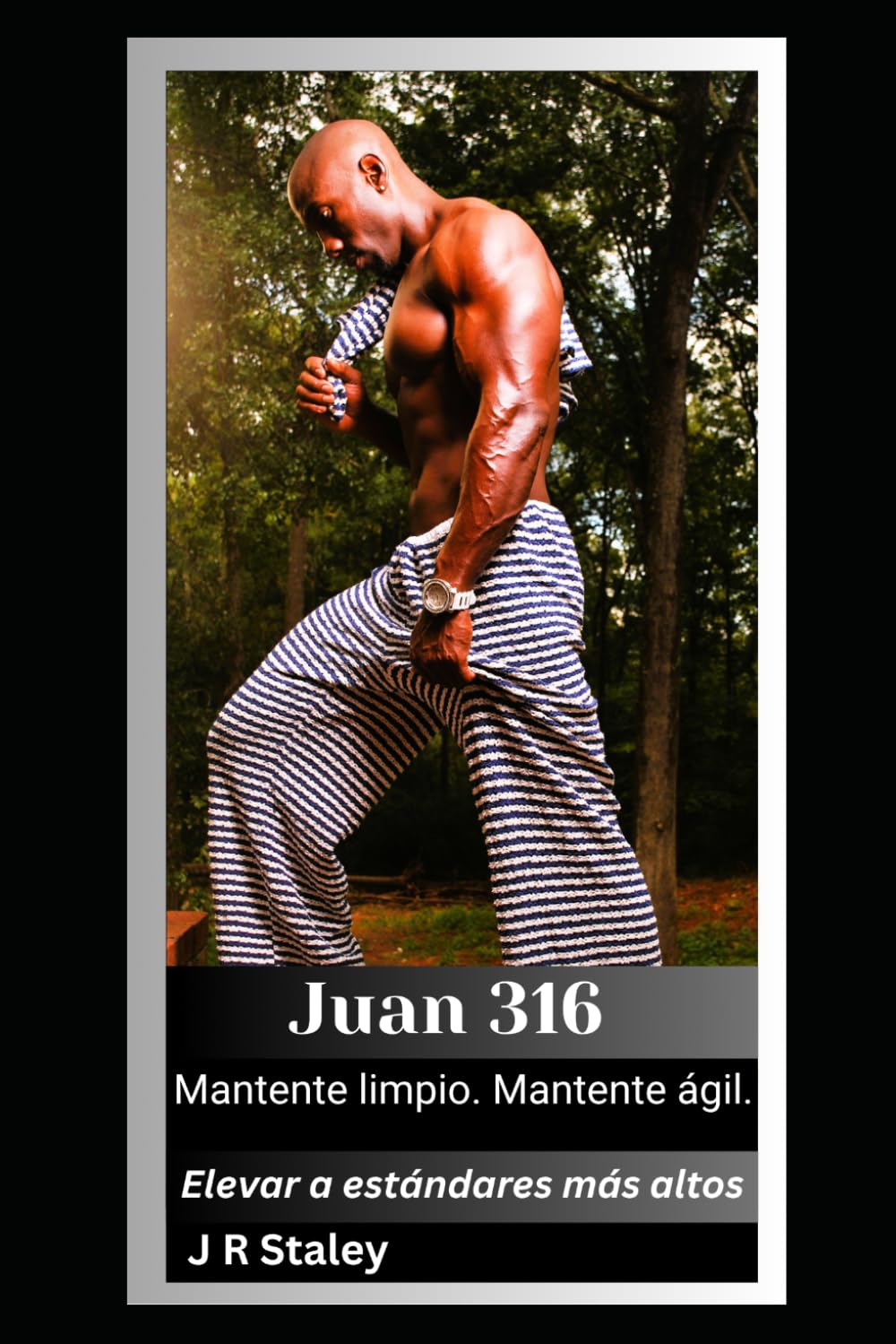 Juan 316 Mantente limpio. Mantente ágil.: Elevar a estándares más altos
