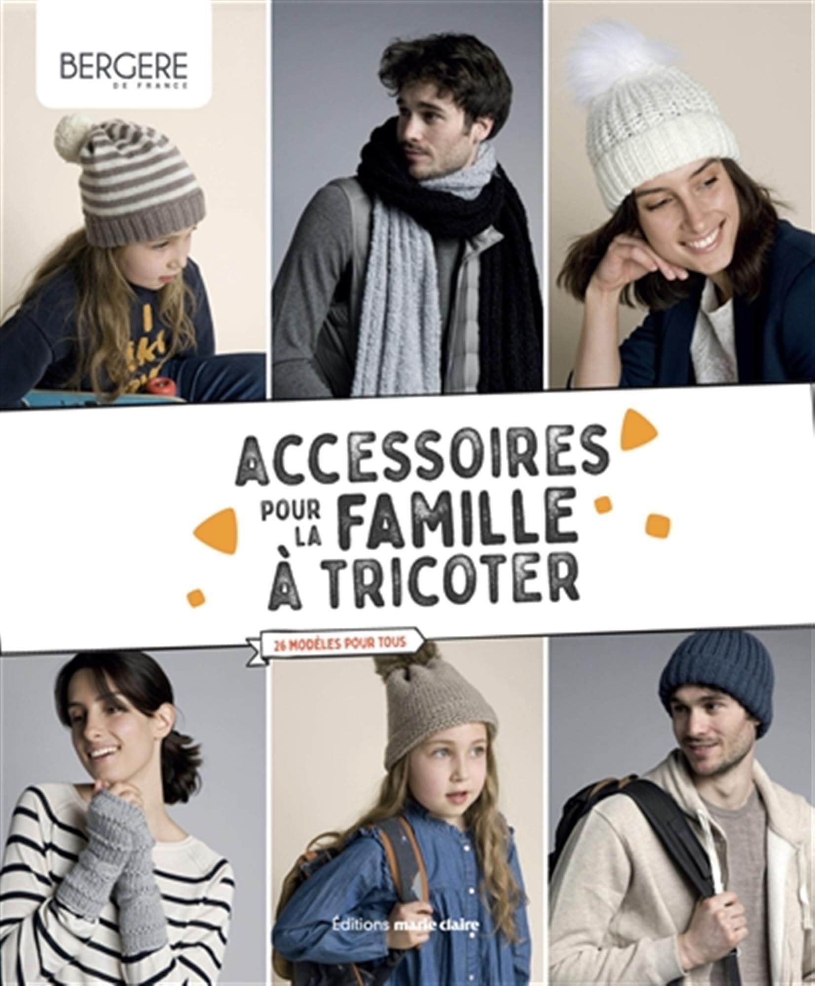 Accessoires pour la famille à tricoter: 26 modèles pour tous