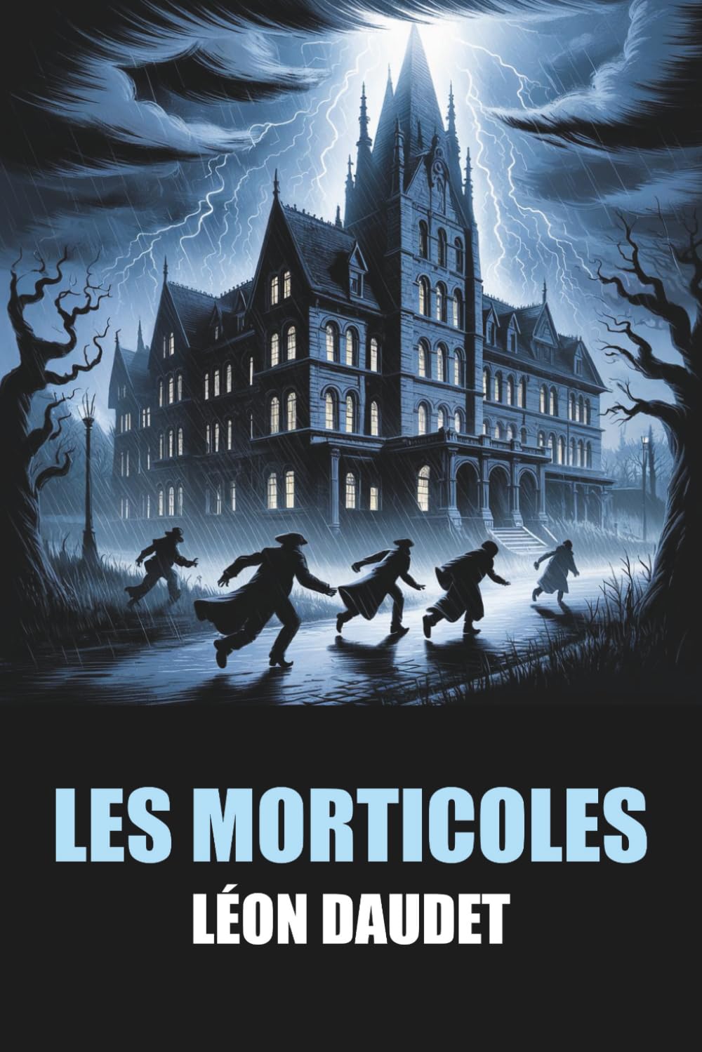 Les Morticoles de Léon Daudet - Édition Originale et Intégrale avec biographie de l'auteur
