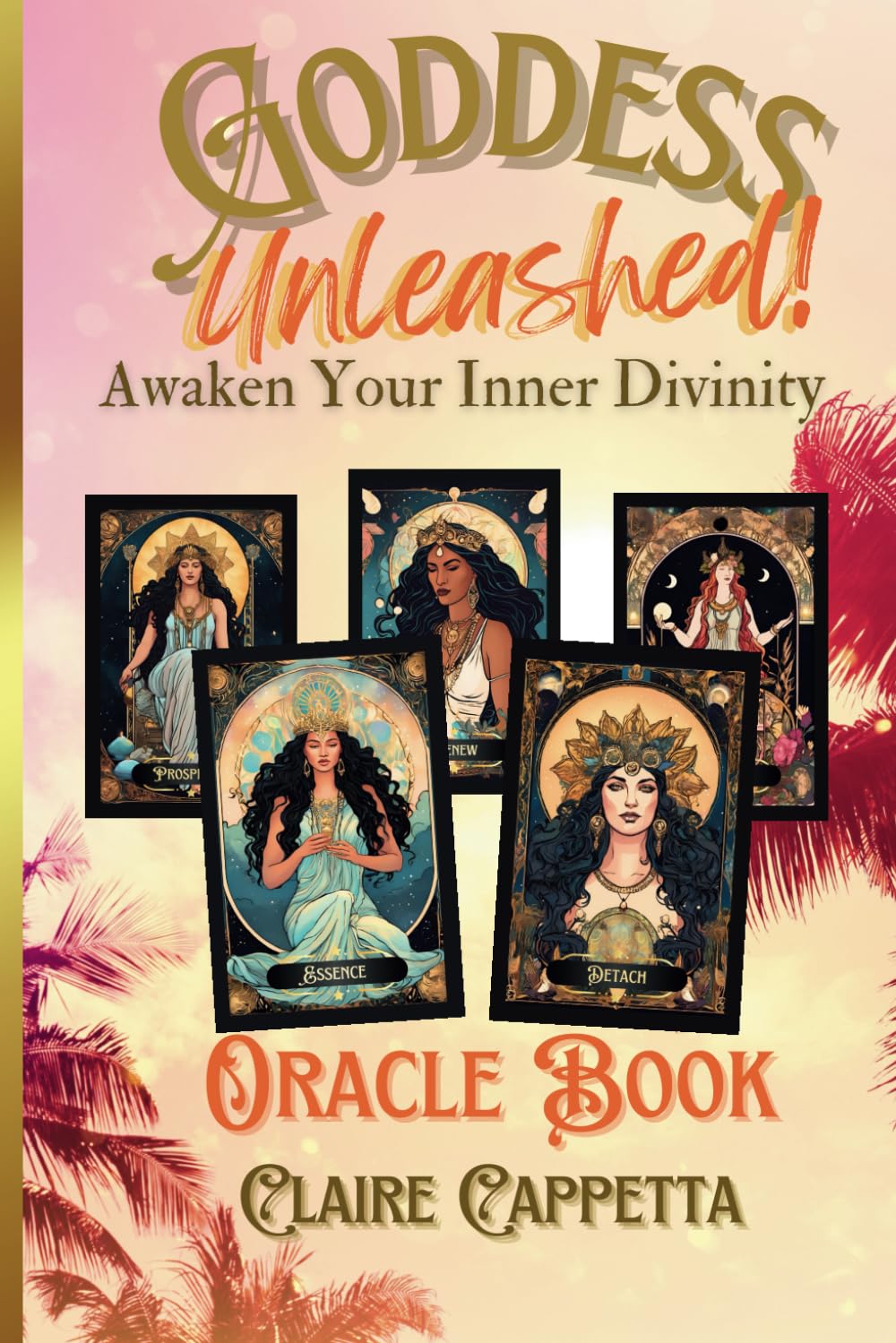 Goddess Unleashed: Awaken Your Inner Divinity