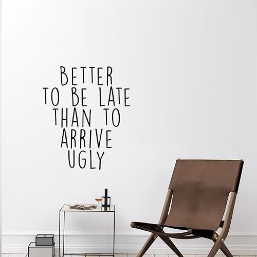Calcomanía de vinilo para pared, «Better to Be Late Than to Arrive Fe», 27.5 x 23 pulgadas, citas divertidas de moda para mujeres, adolescentes,
