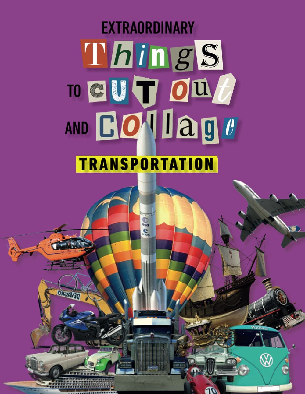 Extraordinary Things to Cut Out and Collage Transportation: Transportation, cars, Vintage cars, Big cars, Trucks, Bus, Tractors, Horse drawn, ... Airplane, Ships, Train, Space vehicles