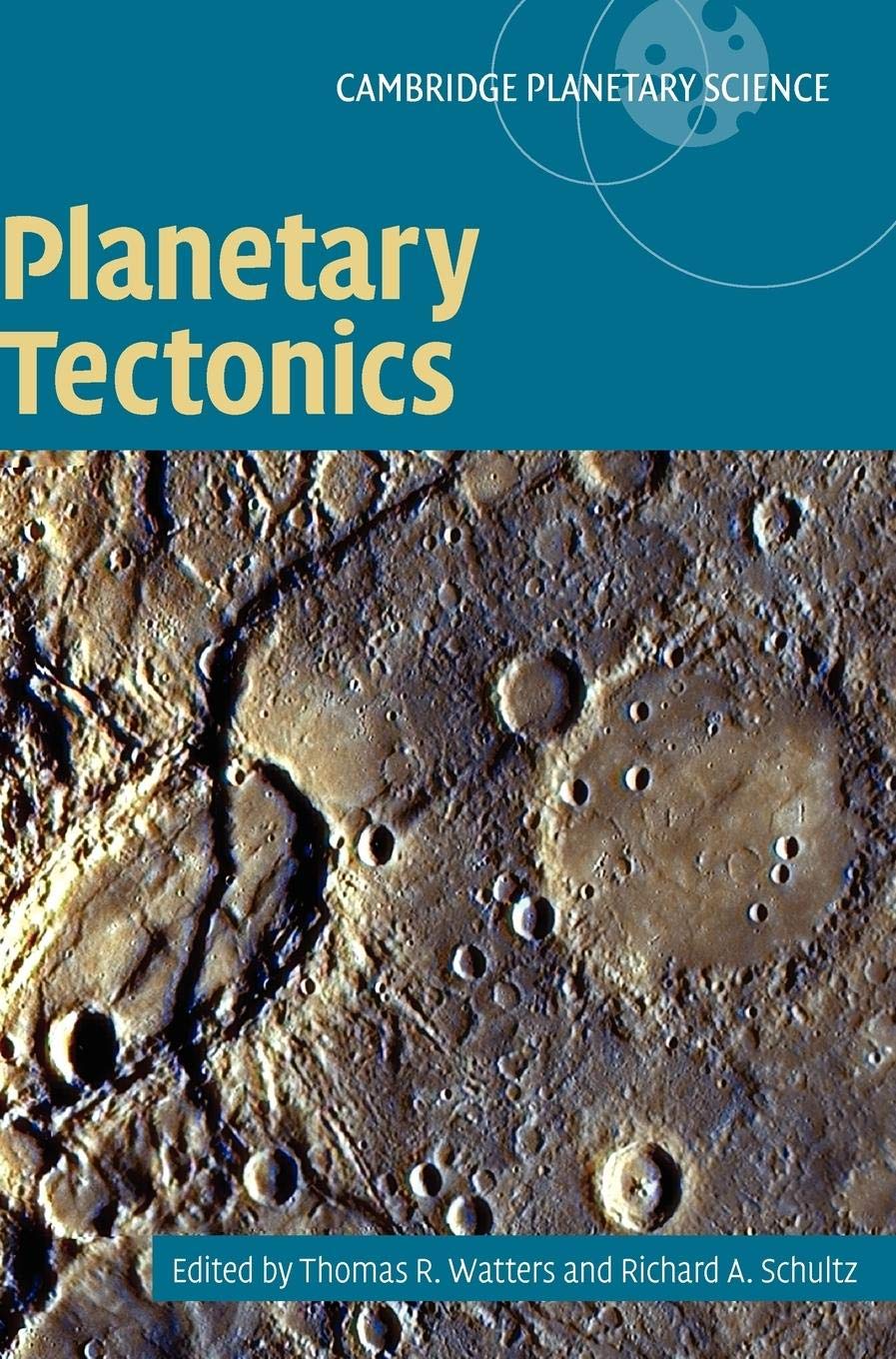 Planetary Tectonics (Cambridge Planetary Science, Series Number 11)