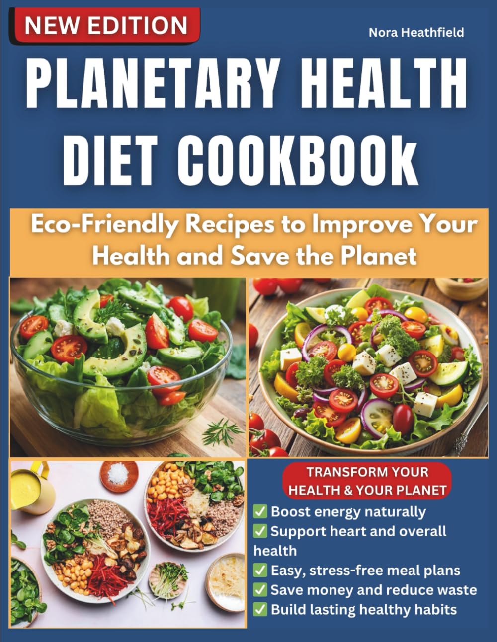Planetary Health Diet Cookbook: Eco-Friendly Recipes to Improve Your Health and Save the Planet