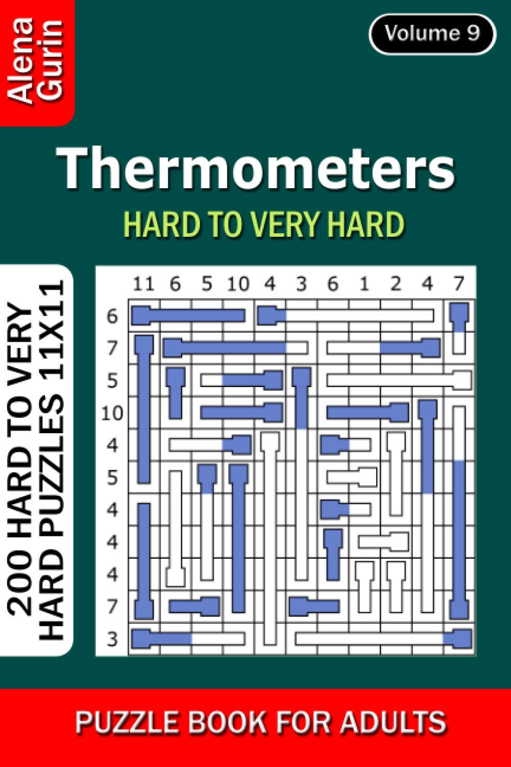 Thermometers puzzle book for Adults: 200 Hard to Very Hard Puzzles 11x11 (Volume9)