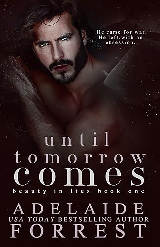 Until Tomorrow Comes: A Dark Mafia Romance (Beauty in Lies Book 1)
