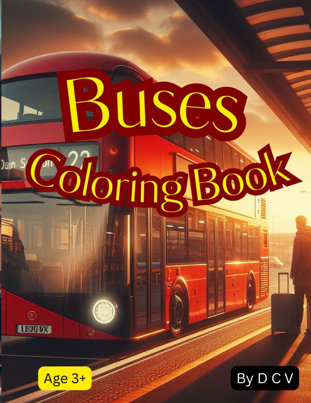 Buses Coloring Book: Colouring Book for Bus Enthusiasts, Big Pages to color, Colouring buses, Coloring for kids.