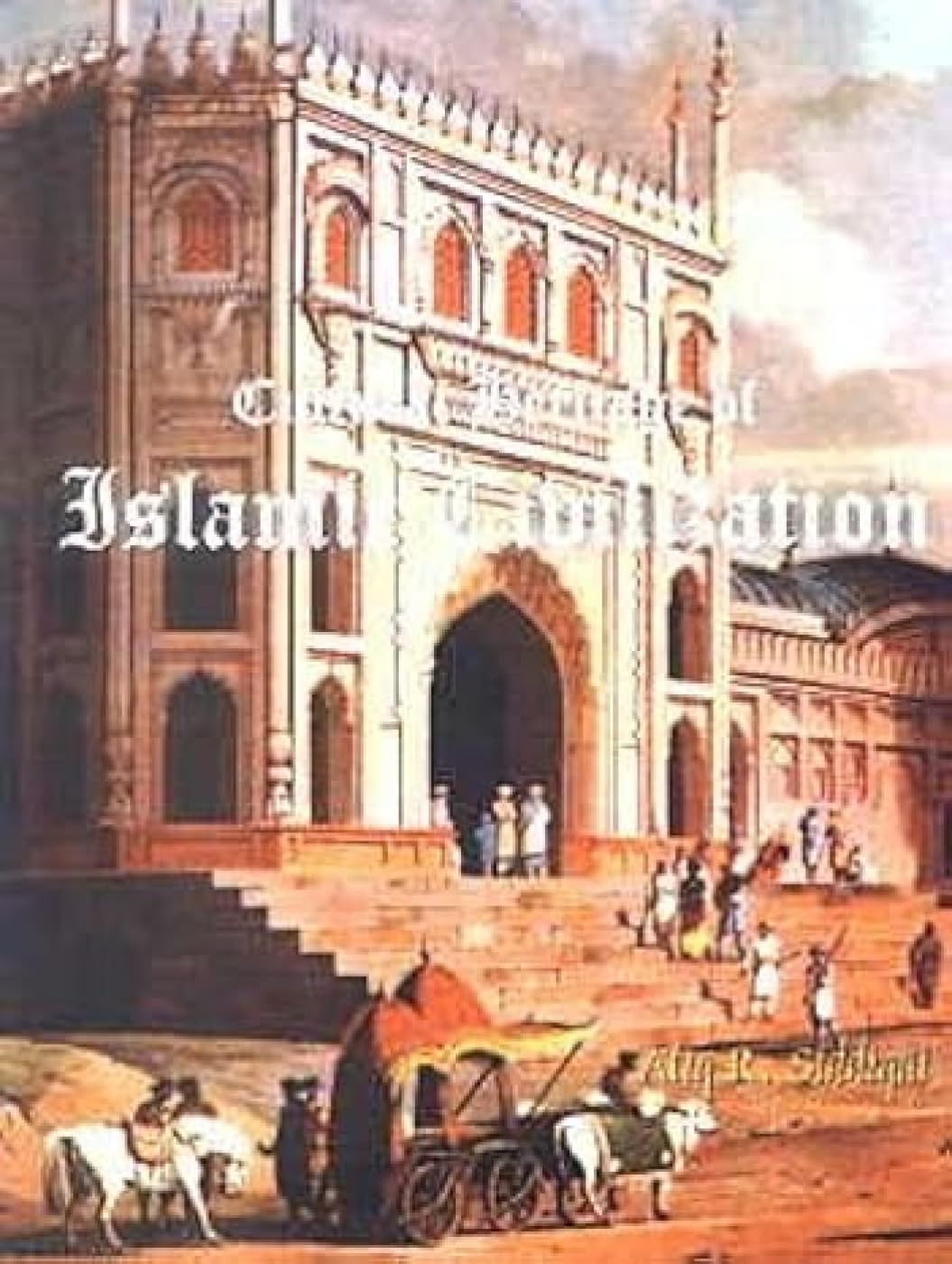 Cultural Heritage of Islamic Civilization encyclopédie histoire islam art