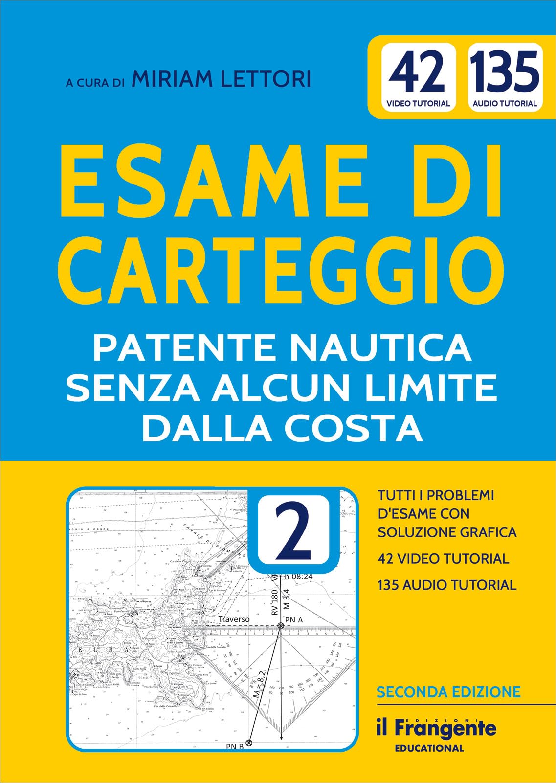 Esame di carteggio. Patente nautica senza alcun limite dalla costa a vela e a motore. Con espansione online: Vol. 2