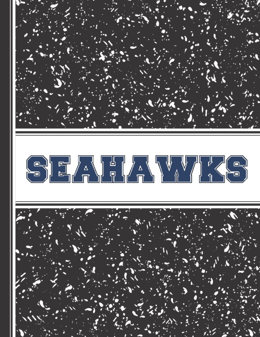 SEAHAWKS: Composition Notebook, College Ruled, School Team, University, Mascot, For Students, Fans, Moms, Dads, 8.5x11