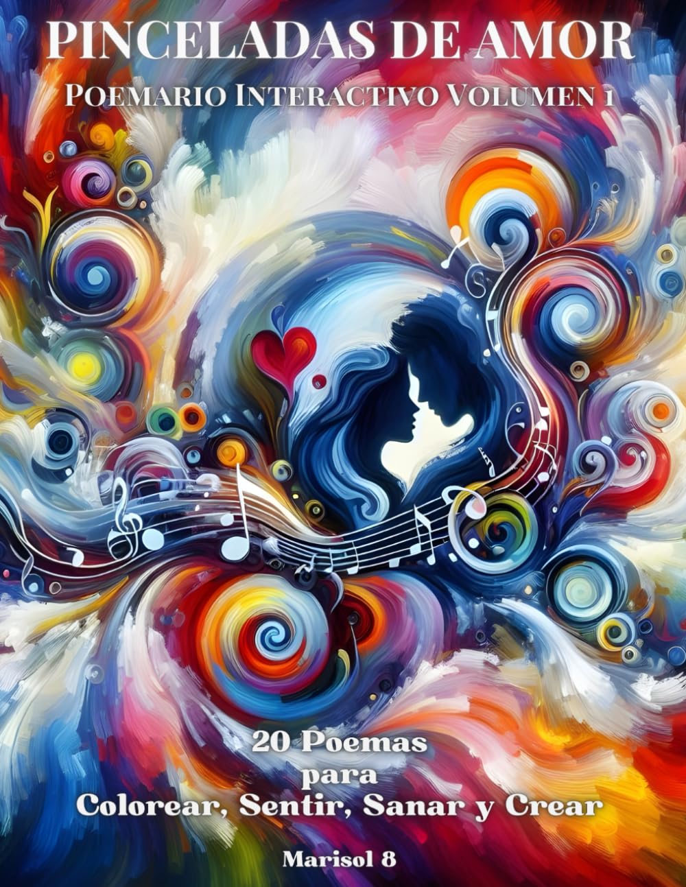 PINCELADAS DE AMOR: 20 Poemas para Colorear, Sentir, Sanar y Crear
