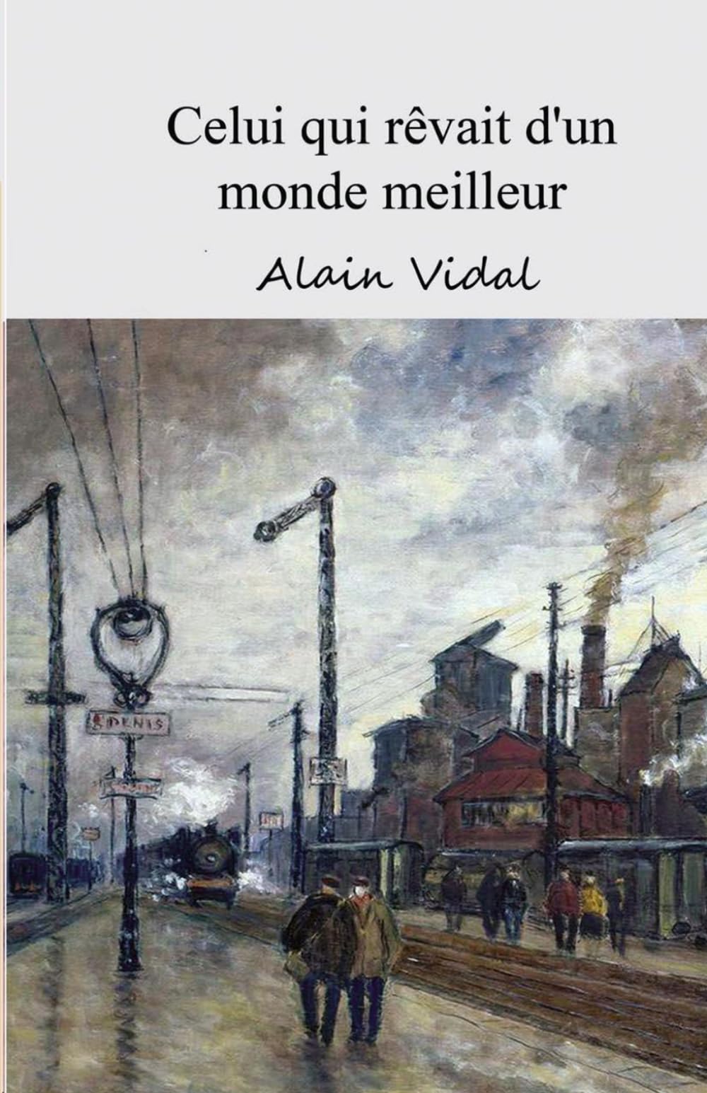 Celui qui rêvait d'un monde meilleur